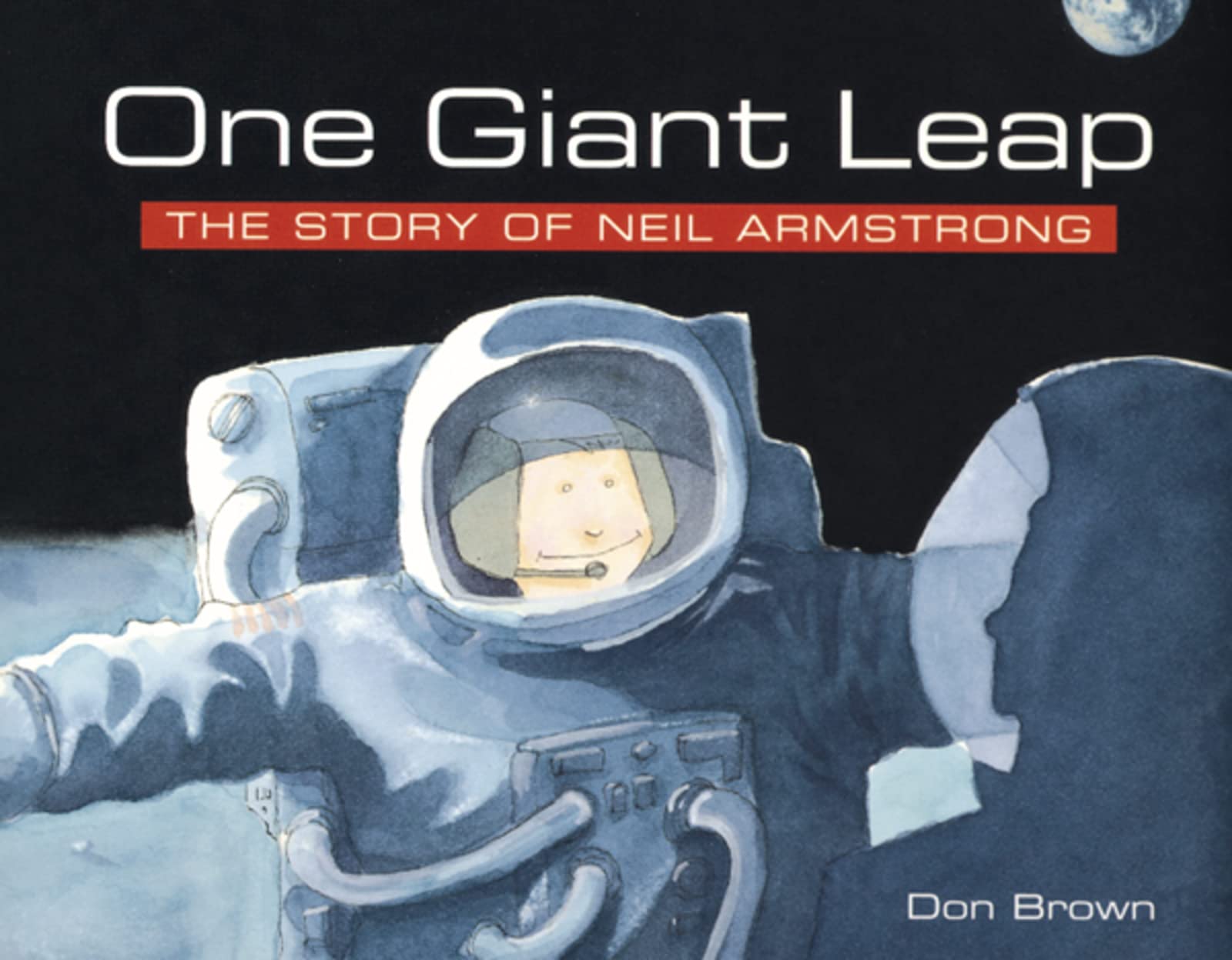 One Giant Leap: The Story of Neil Armstrong,New