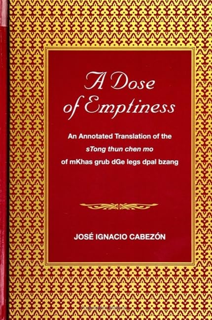 A Dose of Emptiness: An Annotated Translation of the Stong Thun Chen Mo of Mkhas Grub Dge Legs Dpal Bzang (Suny Buddhist Studies,Used