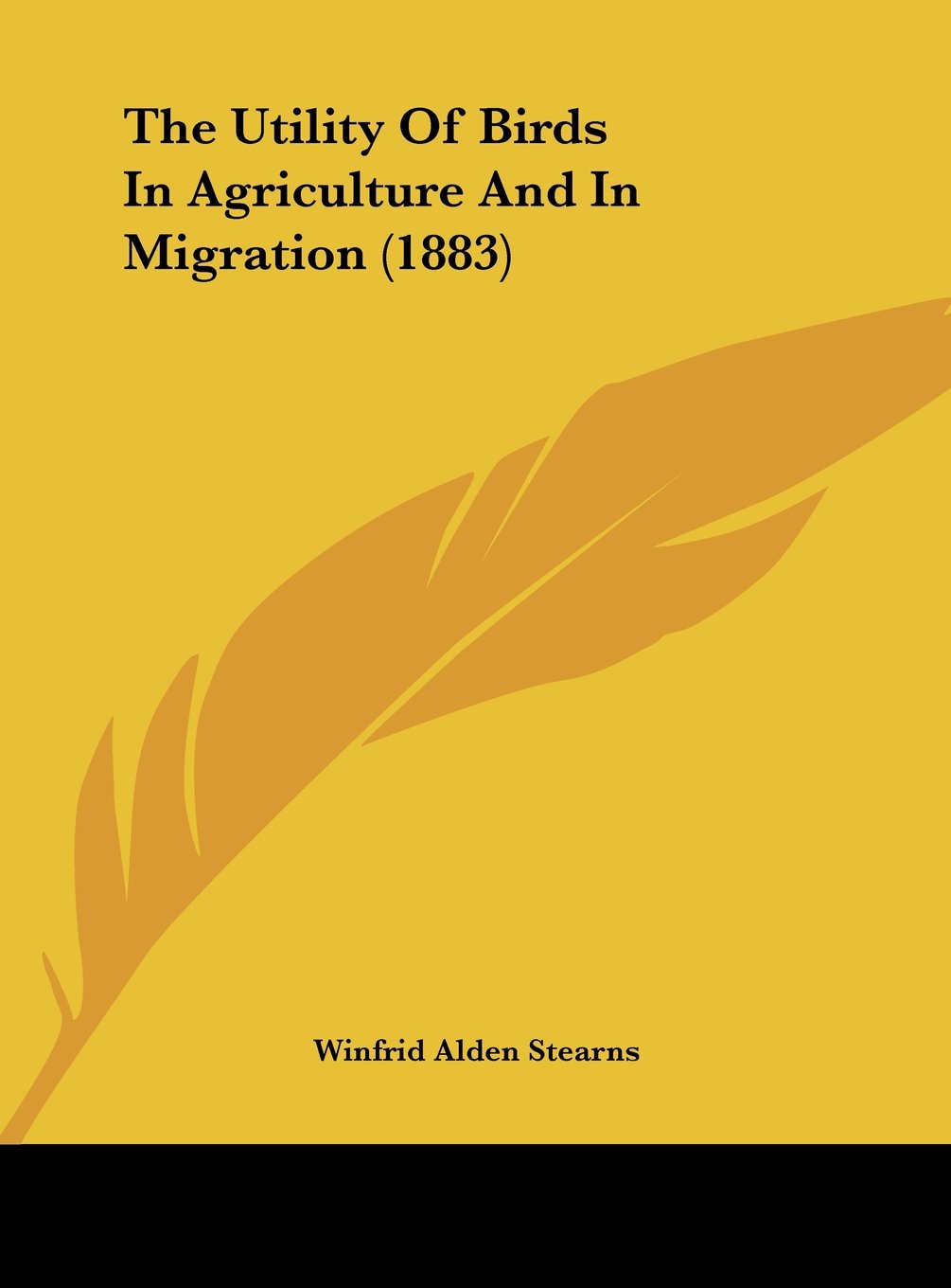 The Utility of Birds in Agriculture and in Migration (1883),Used