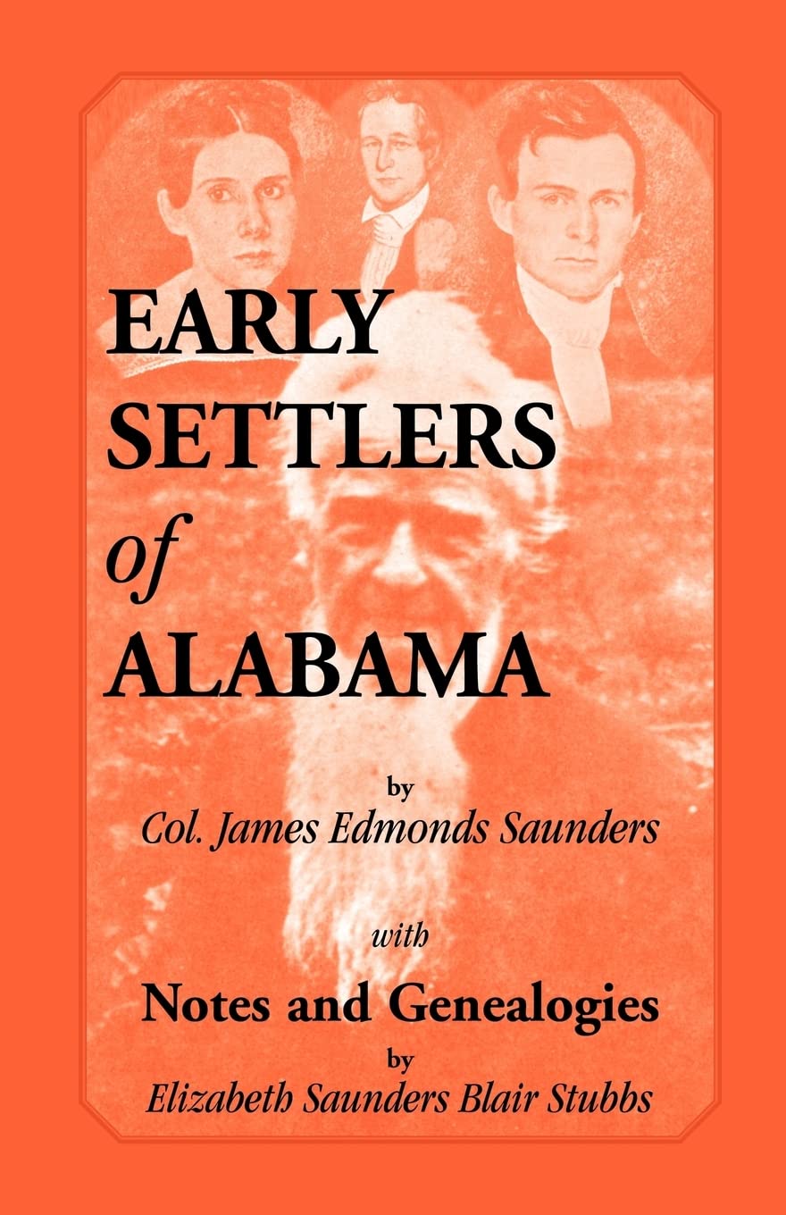 Early Settlers of Alabama with Notes and Genealogies,Used