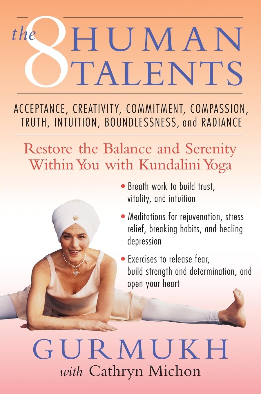 The Eight Human Talents: Restore The Balance And Serenity Within You With Kundalini Yoga,New