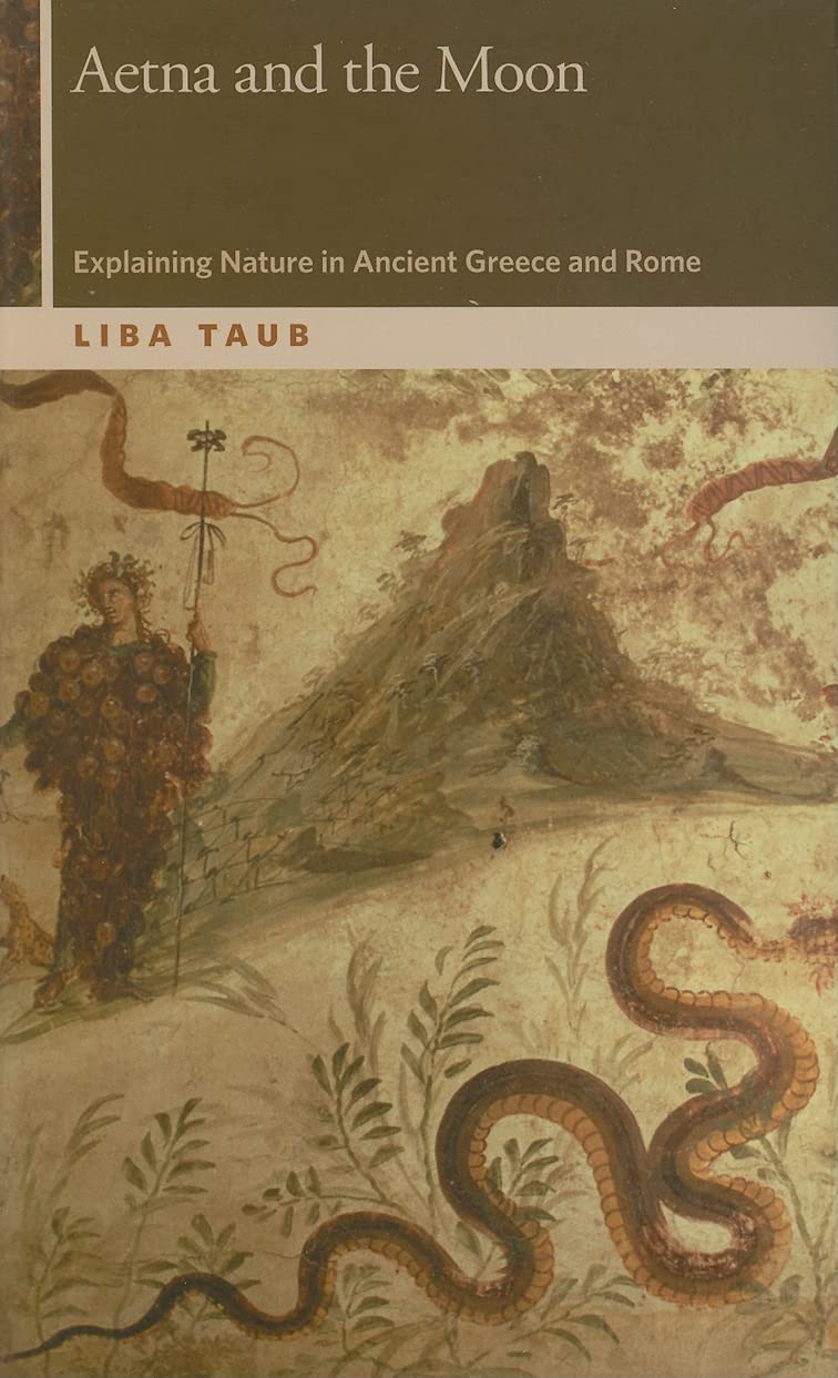 Aetna and the Moon: Explaining Nature in Ancient Greece and Rome (OSU Press Horning Visiting Scholars Publication),Used