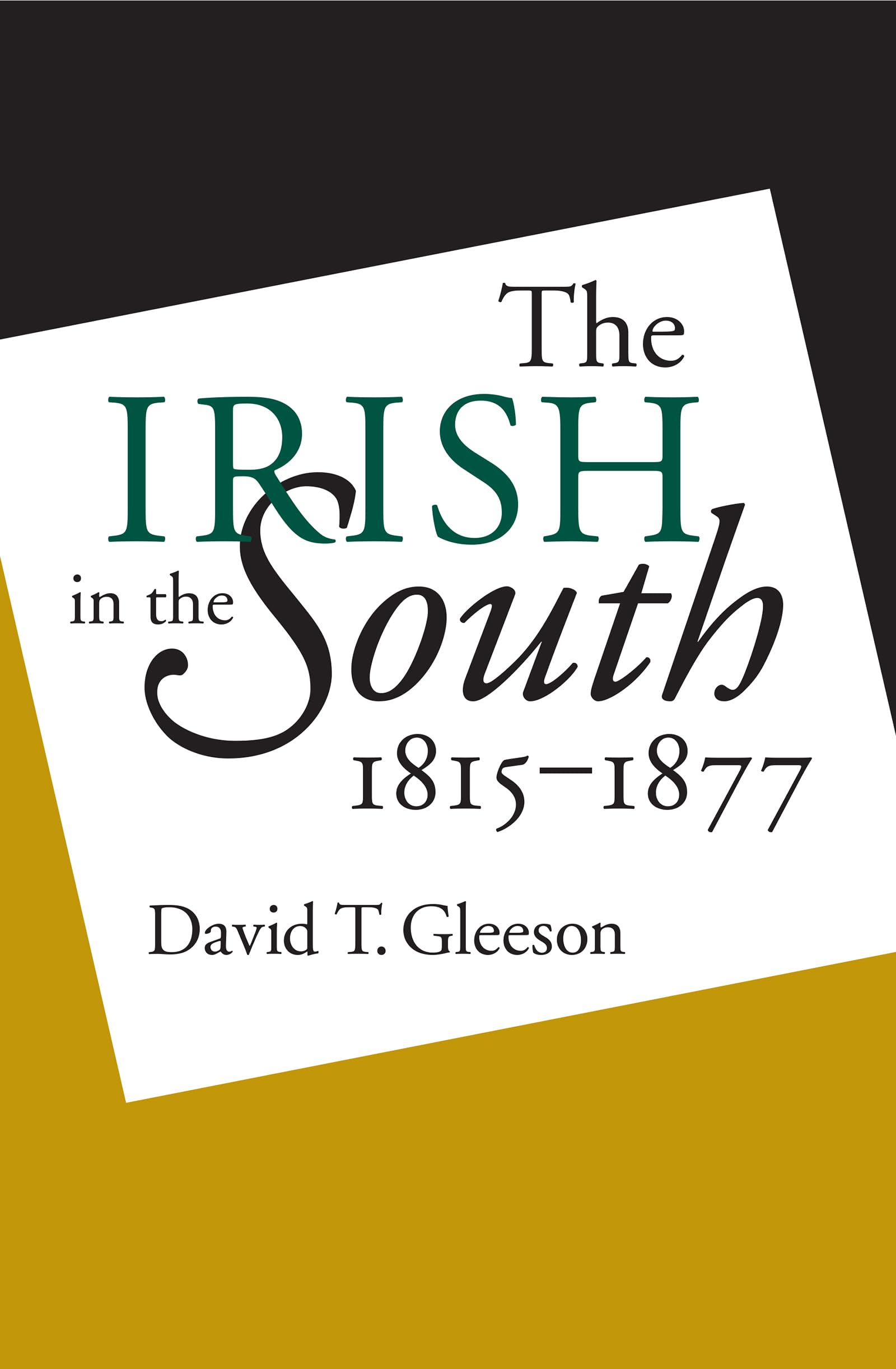 The Irish In The South, 18151877