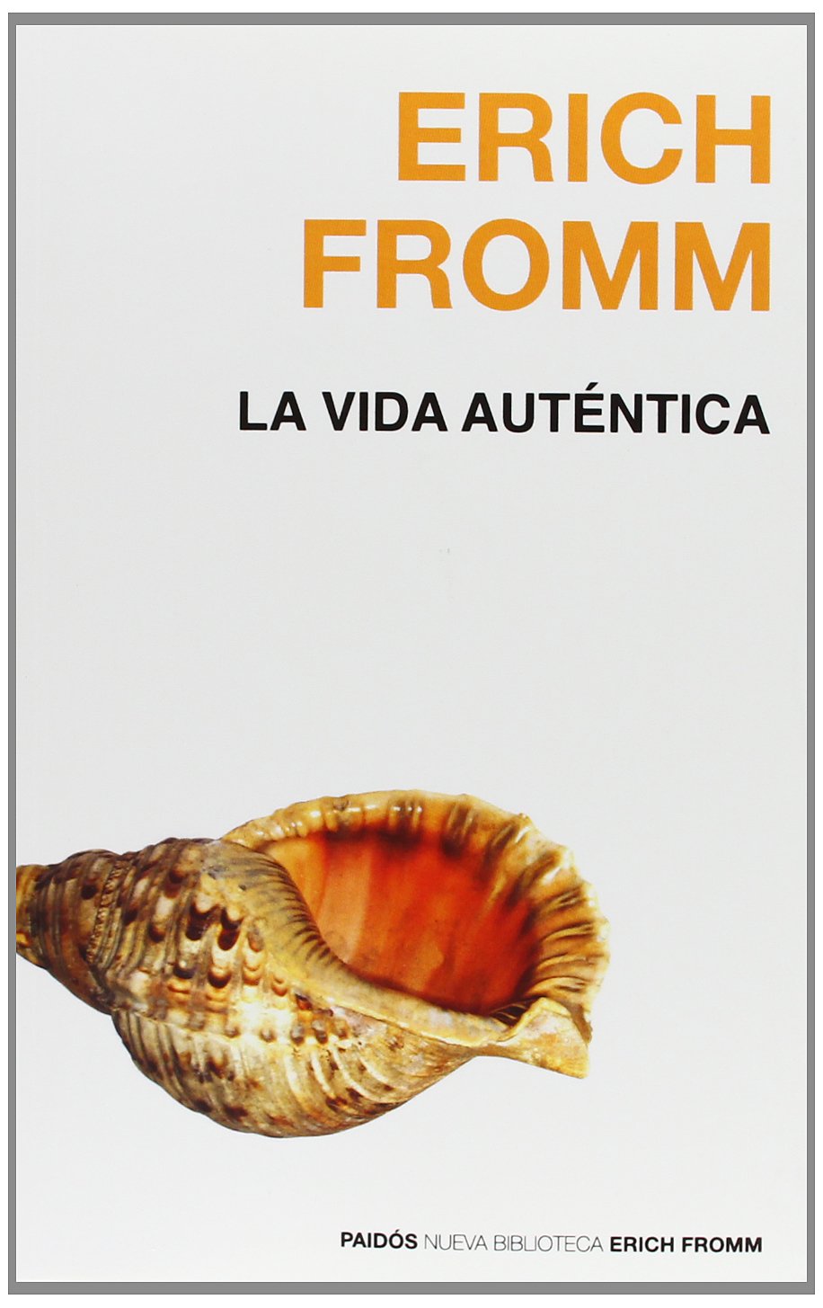 La vida autntica (Nueva Biblioteca Erich Fromm/ Erich Fromm New Library) (Spanish Edition),Used