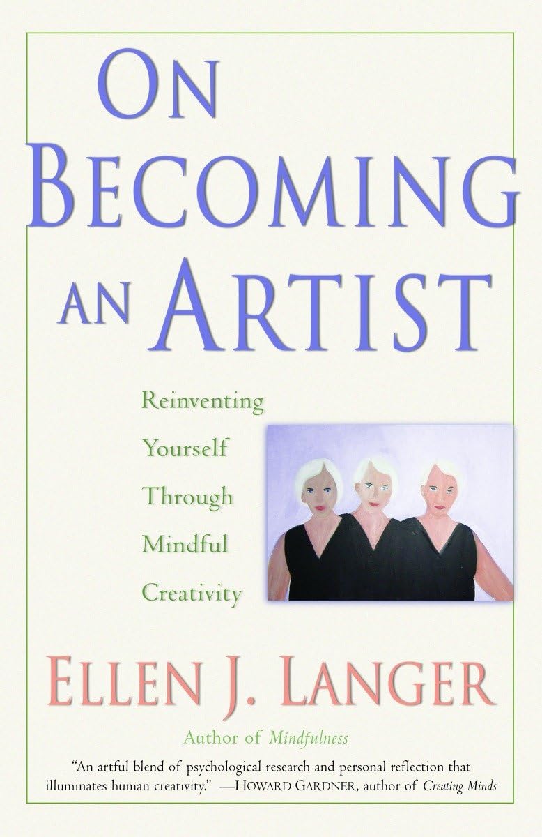On Becoming An Artist: Reinventing Yourself Through Mindful Creativity,New
