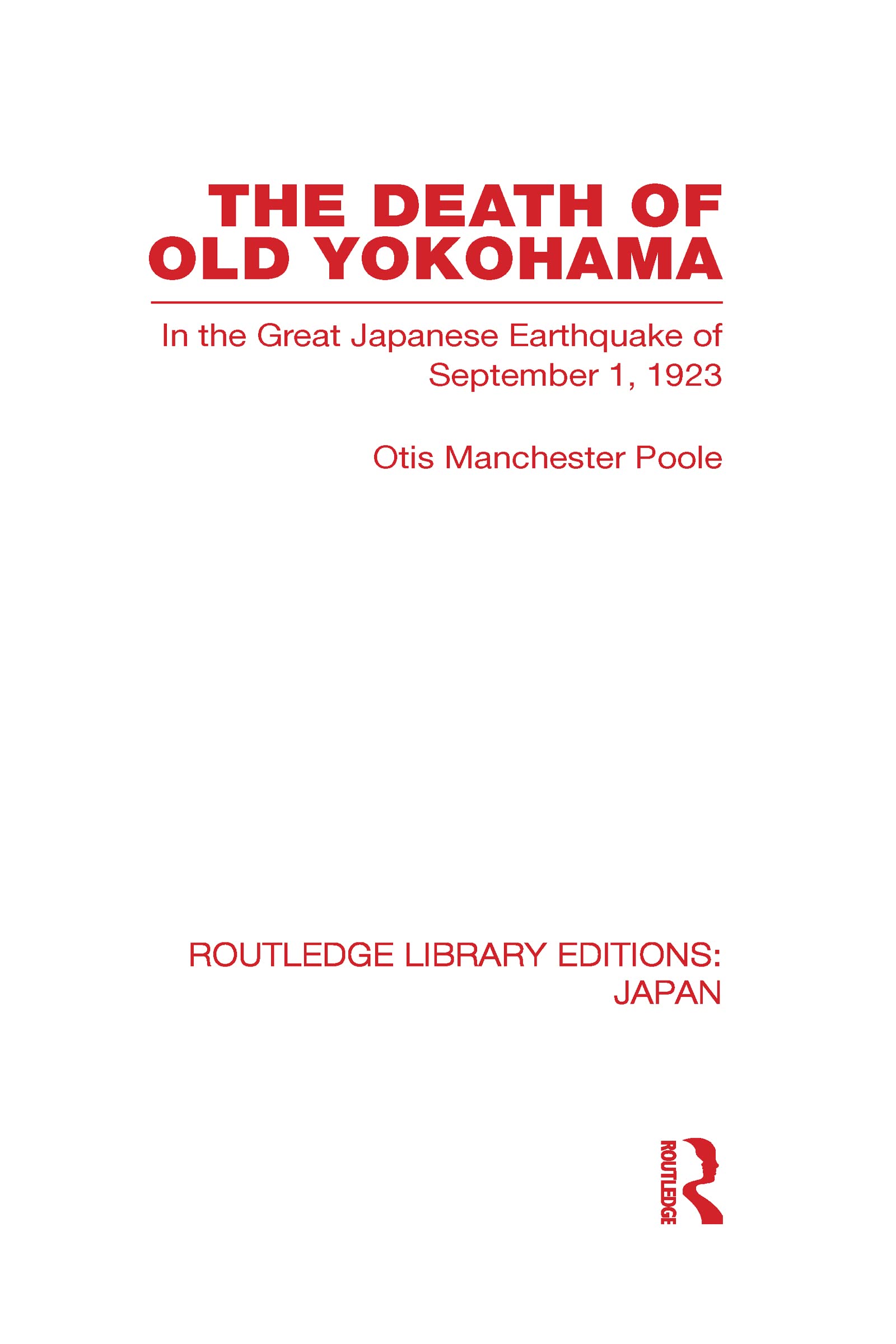The Death Of Old Yokohama: In The Great Japanese Earthquake Of 1923,New