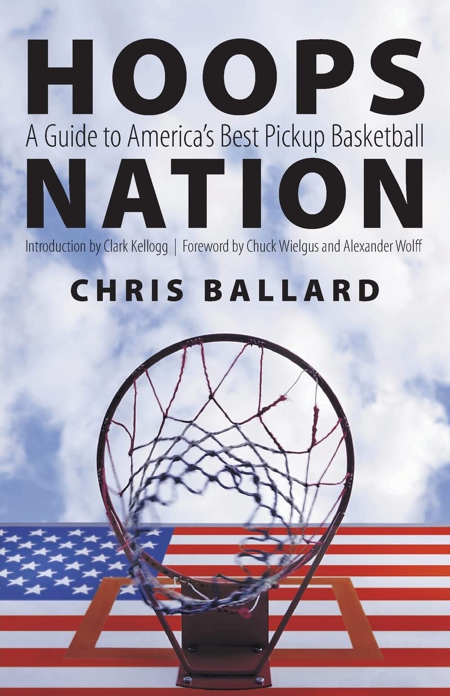 Hoops Nation: A Guide To America'S Best Pickup Basketball,New