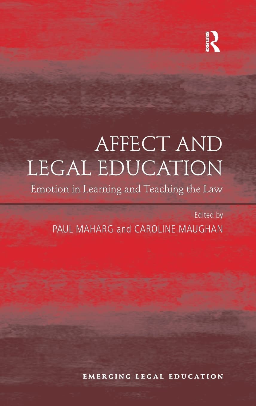 Affect and Legal Education: Emotion in Learning and Teaching the Law (Emerging Legal Education),Used
