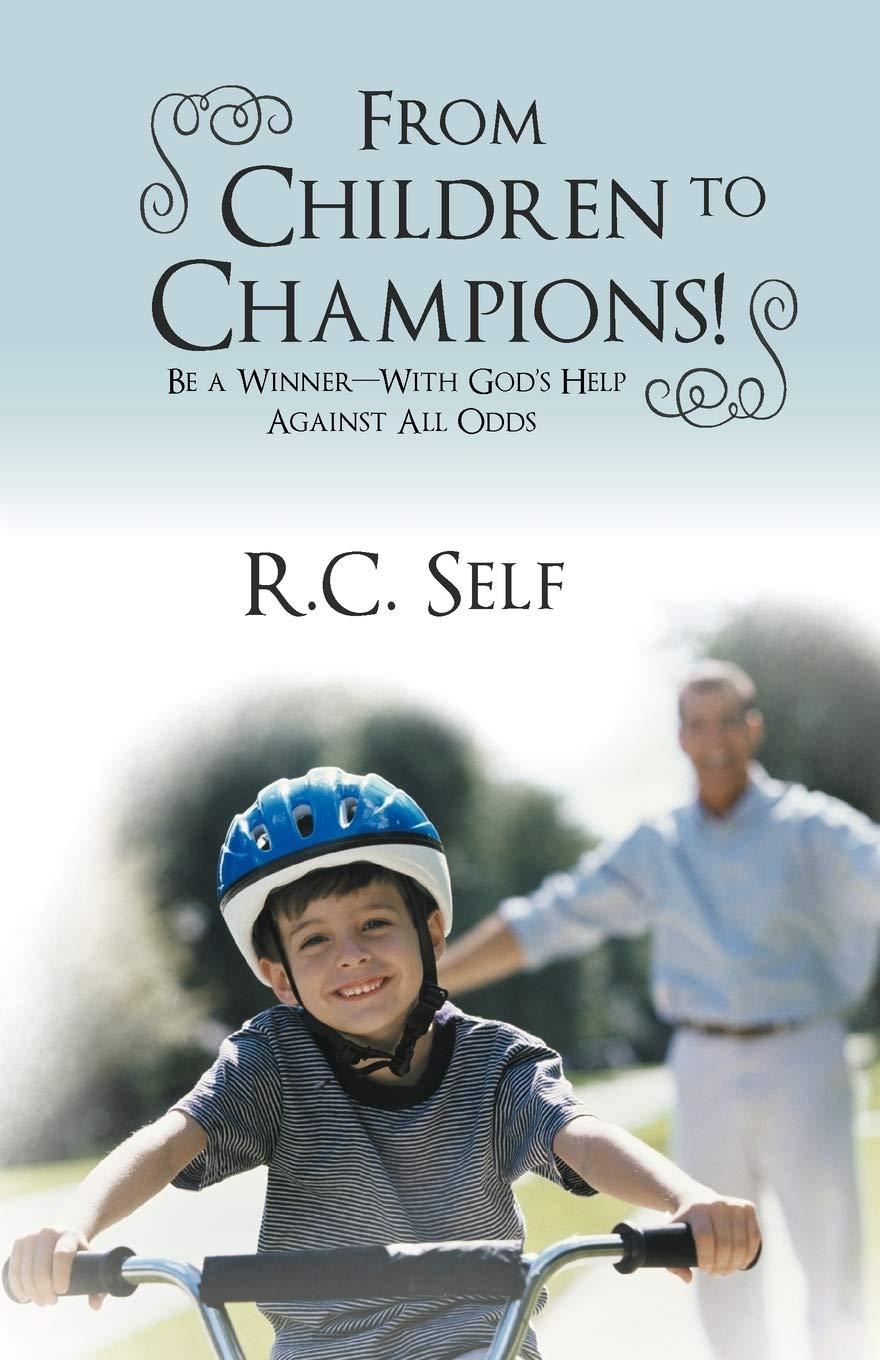 From Children To Champions!: Be A Winner  With God'S Help Against All Odds,Used