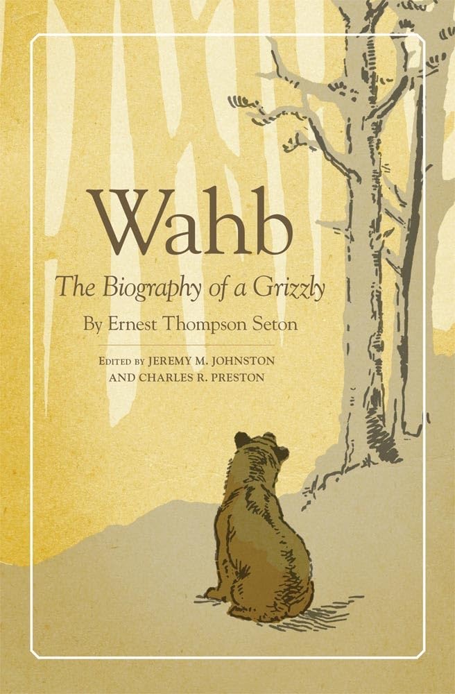 Wahb: The Biography Of A Grizzly,Used