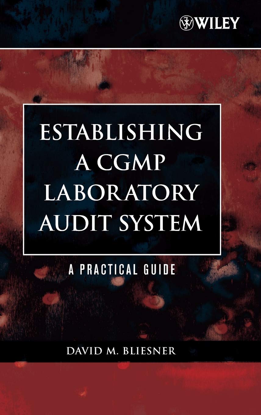 Establishing A Cgmp Laboratory Audit System: A Practical Guide