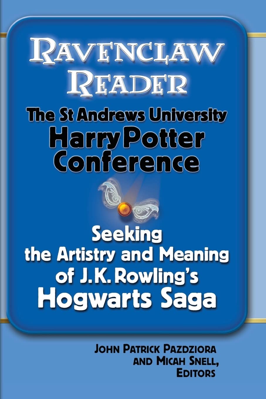 Ravenclaw Reader: Seeking the Meaning and Artistry of J.K. Rowling's Hogwarts Saga, Essays from the St. Andrews University Harry,Used