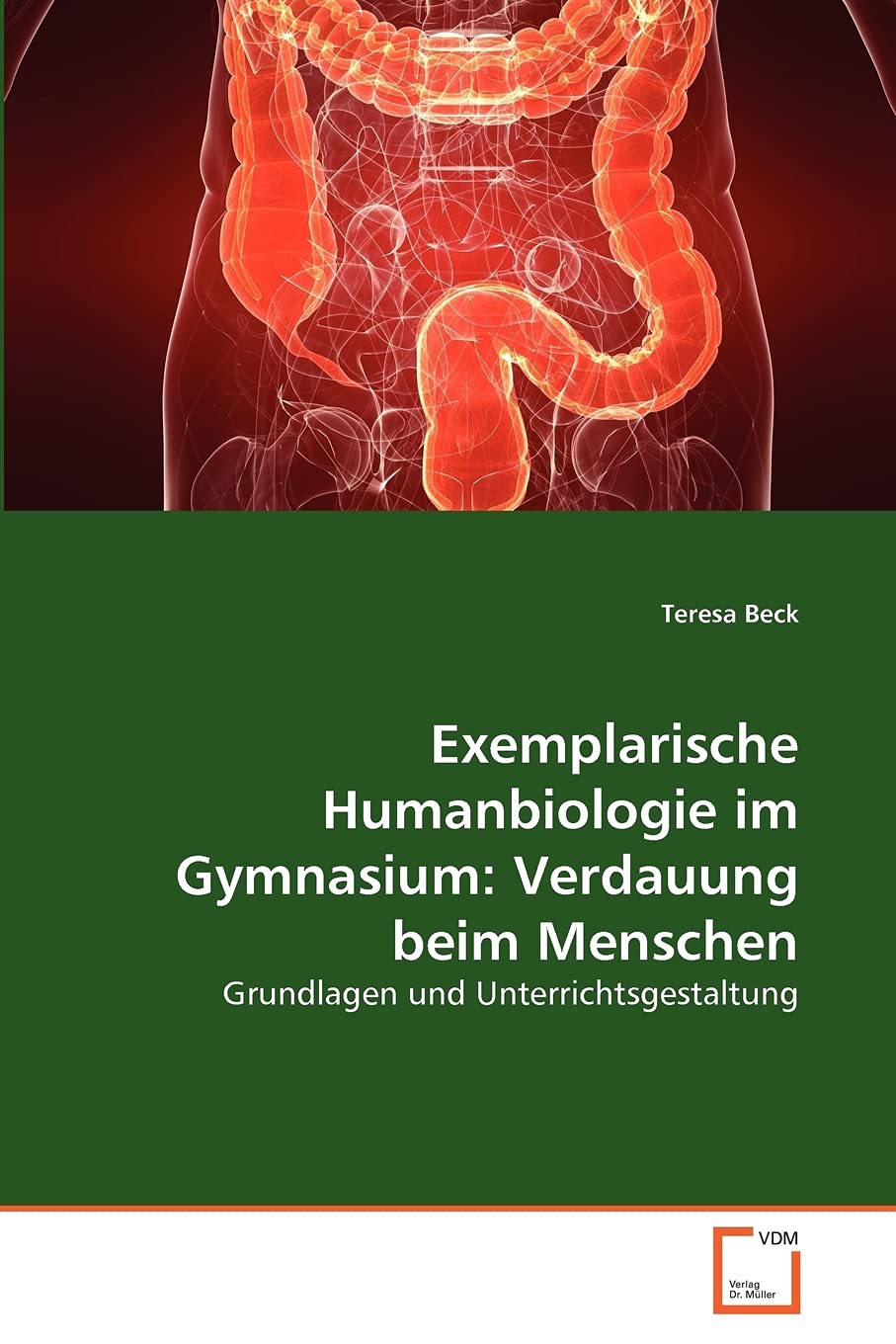 Exemplarische Humanbiologie im Gymnasium: Verdauung beim Menschen: Grundlagen und Unterrichtsgestaltung (German Edition),Used