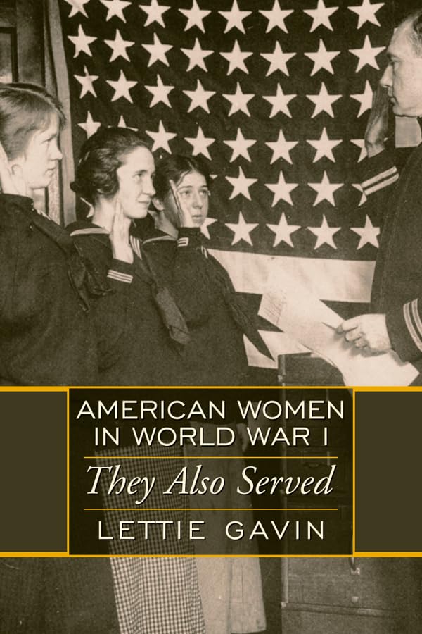 American Women In World War I: They Also Served,Used