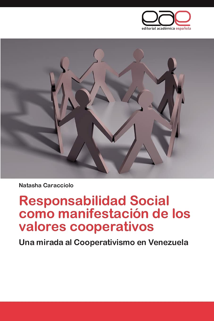 Responsabilidad Social como manifestacin de los valores cooperativos: Una mirada al Cooperativismo en Venezuela (Spanish Editi,Used