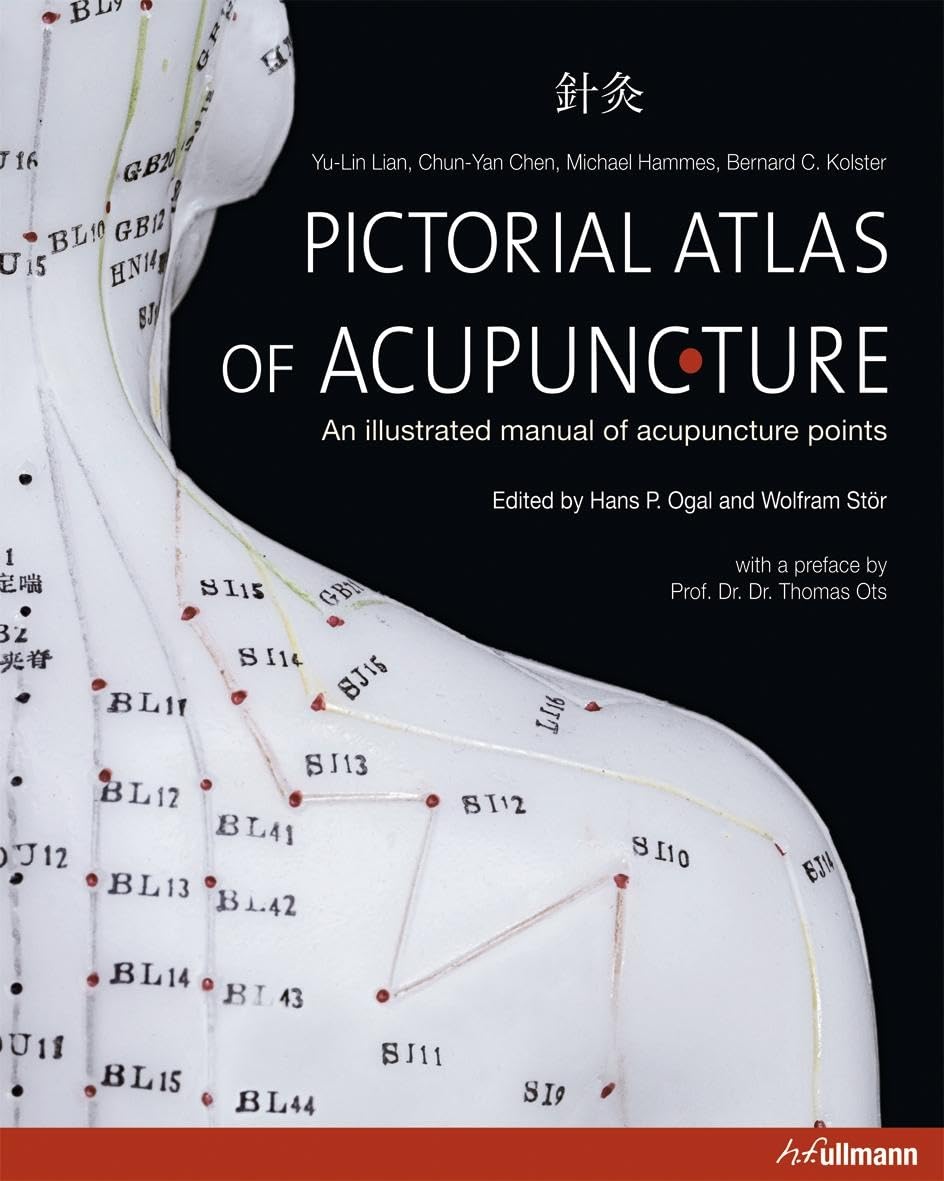 Pictorial Atlas of Acupuncture: An Illustrated Manual of Acupuncture Points,Used