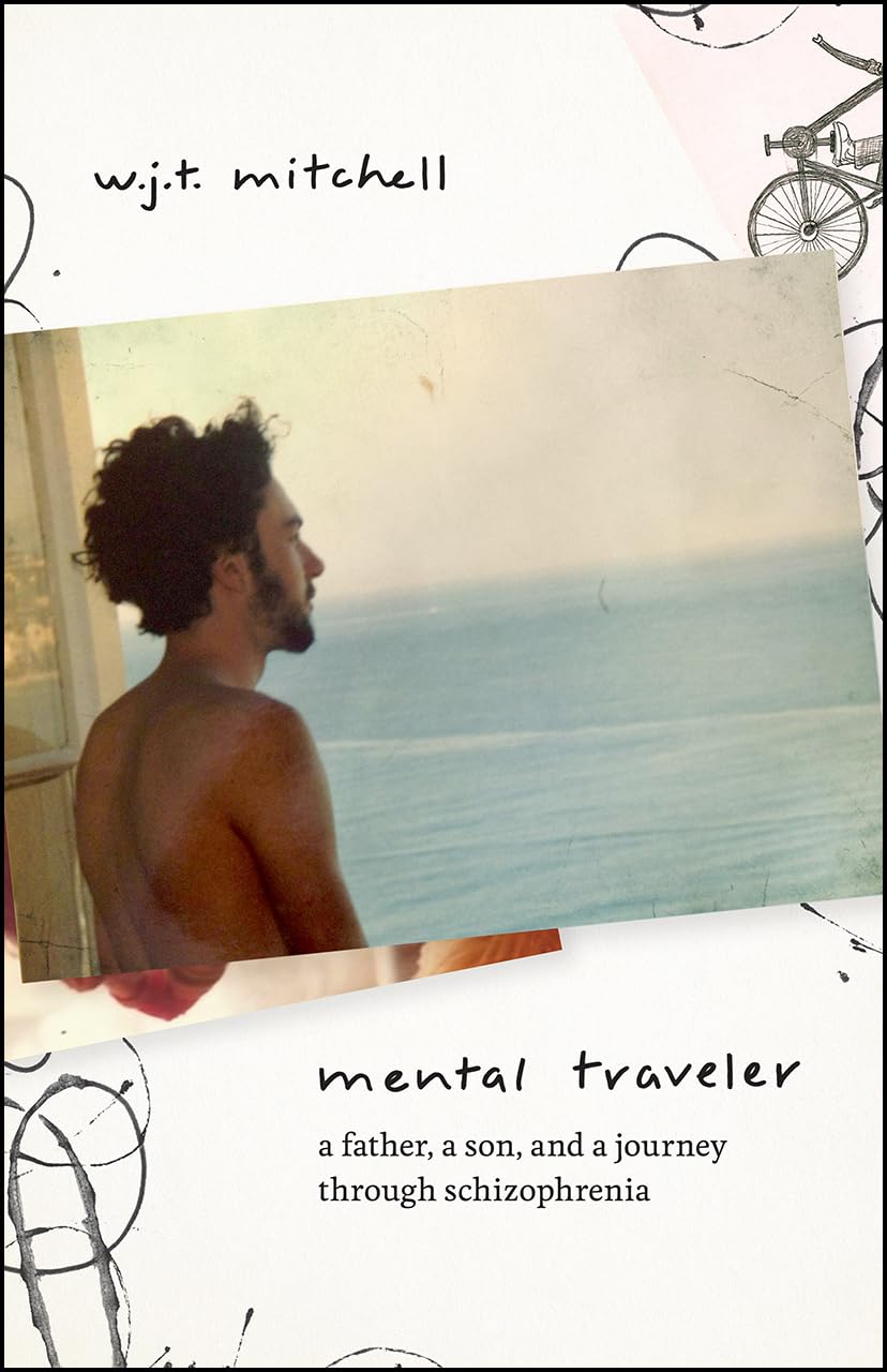 Mental Traveler: A Father, A Son, And A Journey Through Schizophrenia,Used