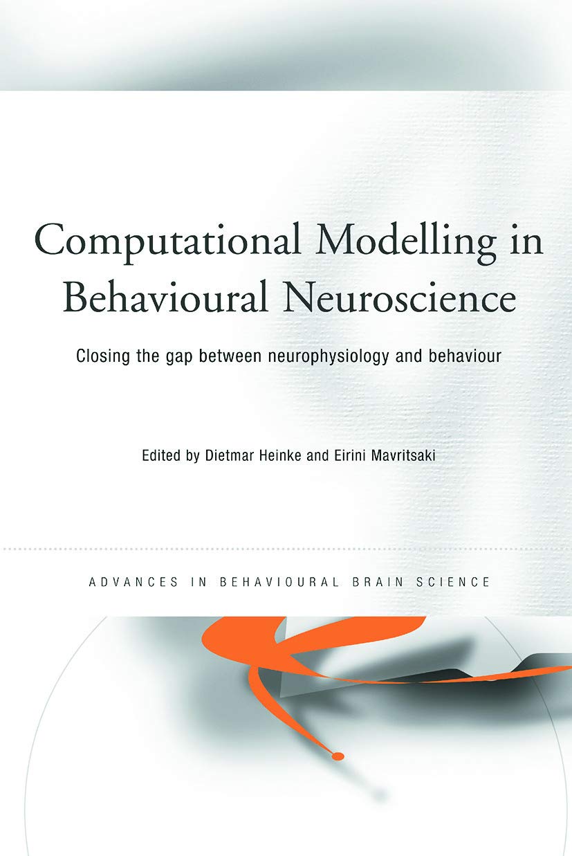 Computational Modelling In Behavioural Neuroscience: Closing the Gap Between Neurophysiology and Behaviour (Advances in Behaviou,Used