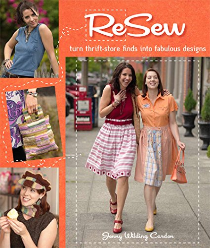 ReSew: Turn ThriftStore Finds into Fabulous Designs,New