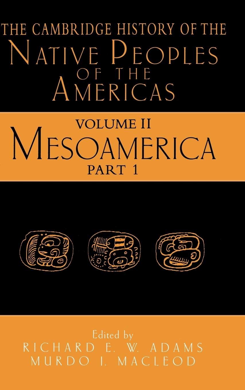 The Cambridge History of the Native Peoples of the Americas, Vol. 2: Mesoamerica, Part 1,Used