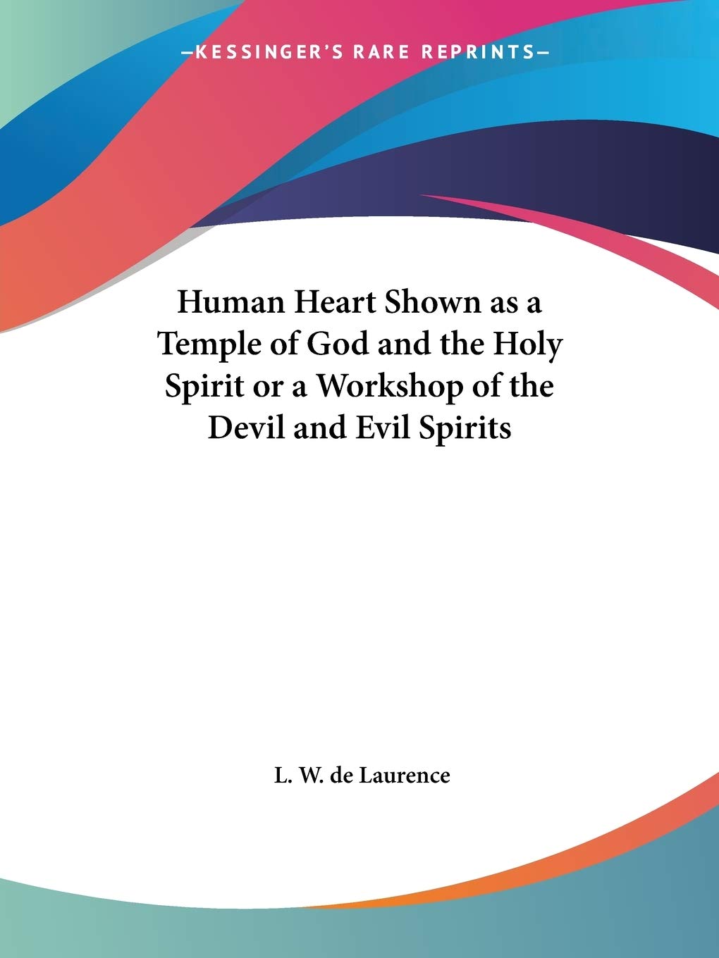 Human Heart Shown as a Temple of God and the Holy Spirit or a Workshop of the Devil and Evil Spirits,Used