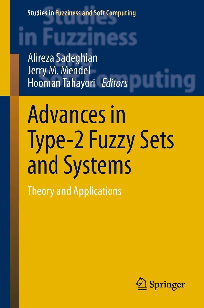 Advances In Type2 Fuzzy Sets And Systems: Theory And Applications (Studies In Fuzziness And Soft Computing, 301),Used