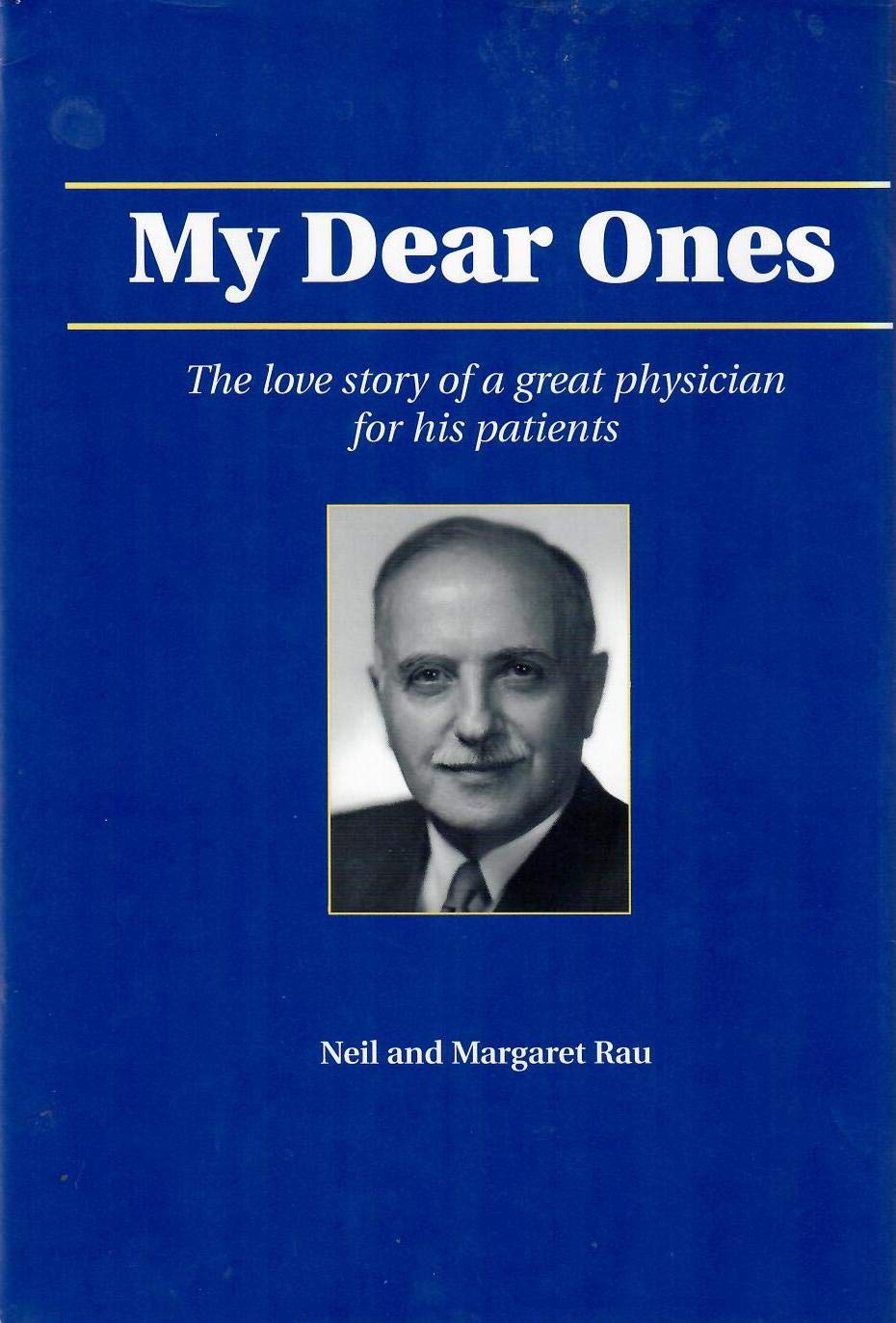 My Dear Ones': The Love Story Of A Great Physician For His Patients,New