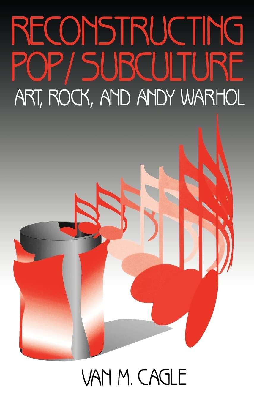 Reconstructing Pop/Subculture: Art, Rock, And Andy Warhol,Used