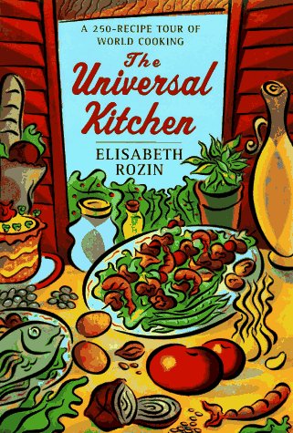The Universal Kitchen: A 250Recipe Tour Of World Cooking,New