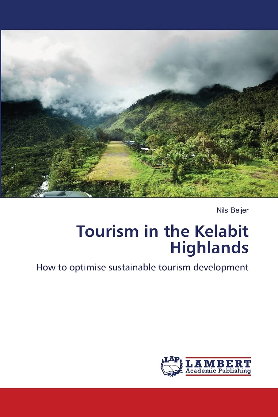 Tourism in the Kelabit Highlands: How to optimise sustainable tourism development,Used