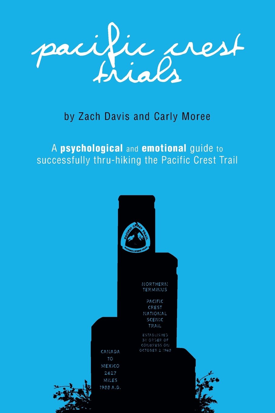 Pacific Crest Trials: A Psychological and Emotional Guide to Successfully ThruHiking the Pacific Crest Trail,Used