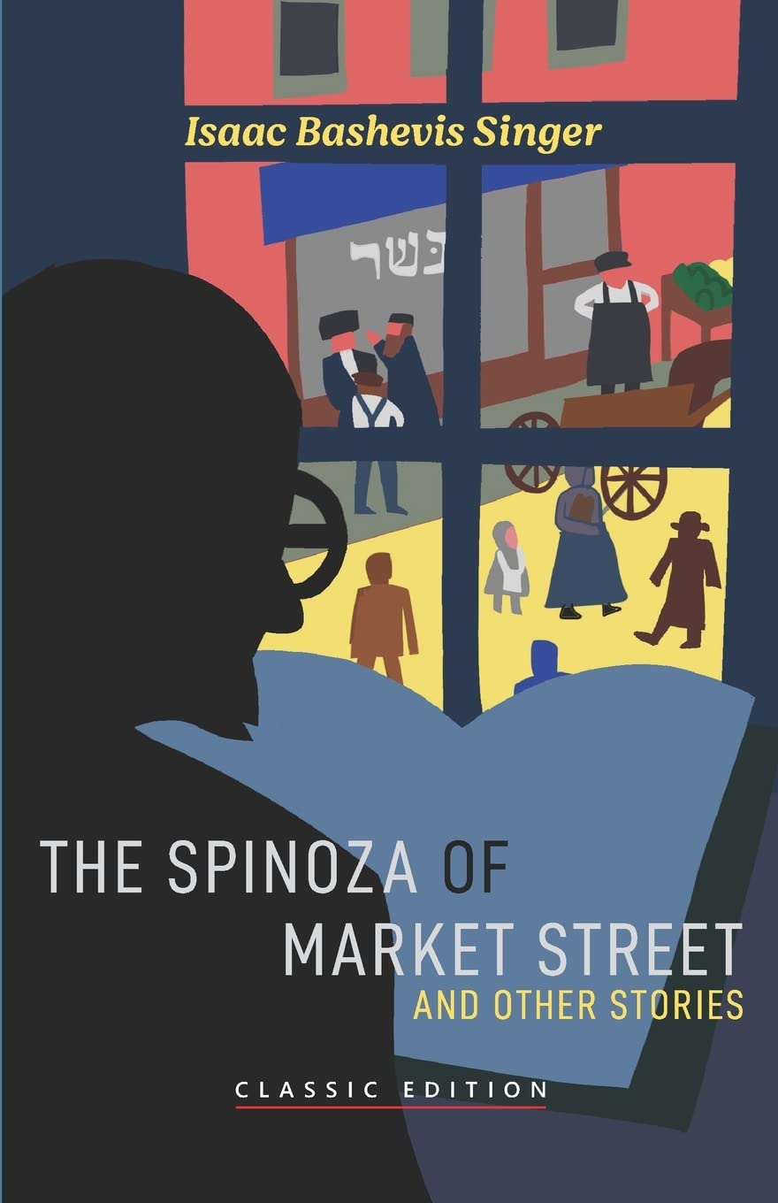 The Spinoza of Market Street: and Other Stories (Isaac Bashevis Singer: Classic Editions),Used