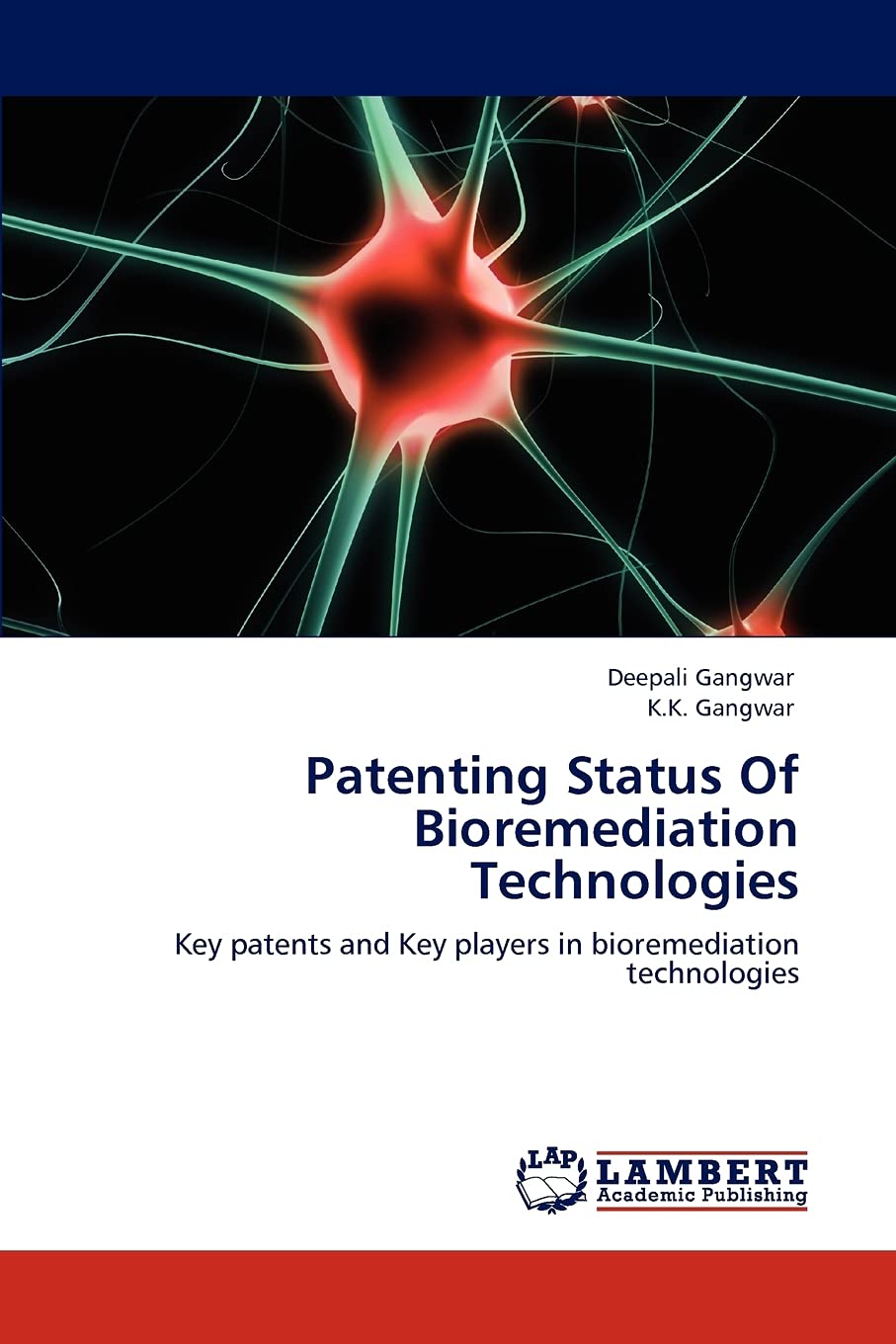 Patenting Status Of Bioremediation Technologies: Key patents and Key players in bioremediation technologies,Used