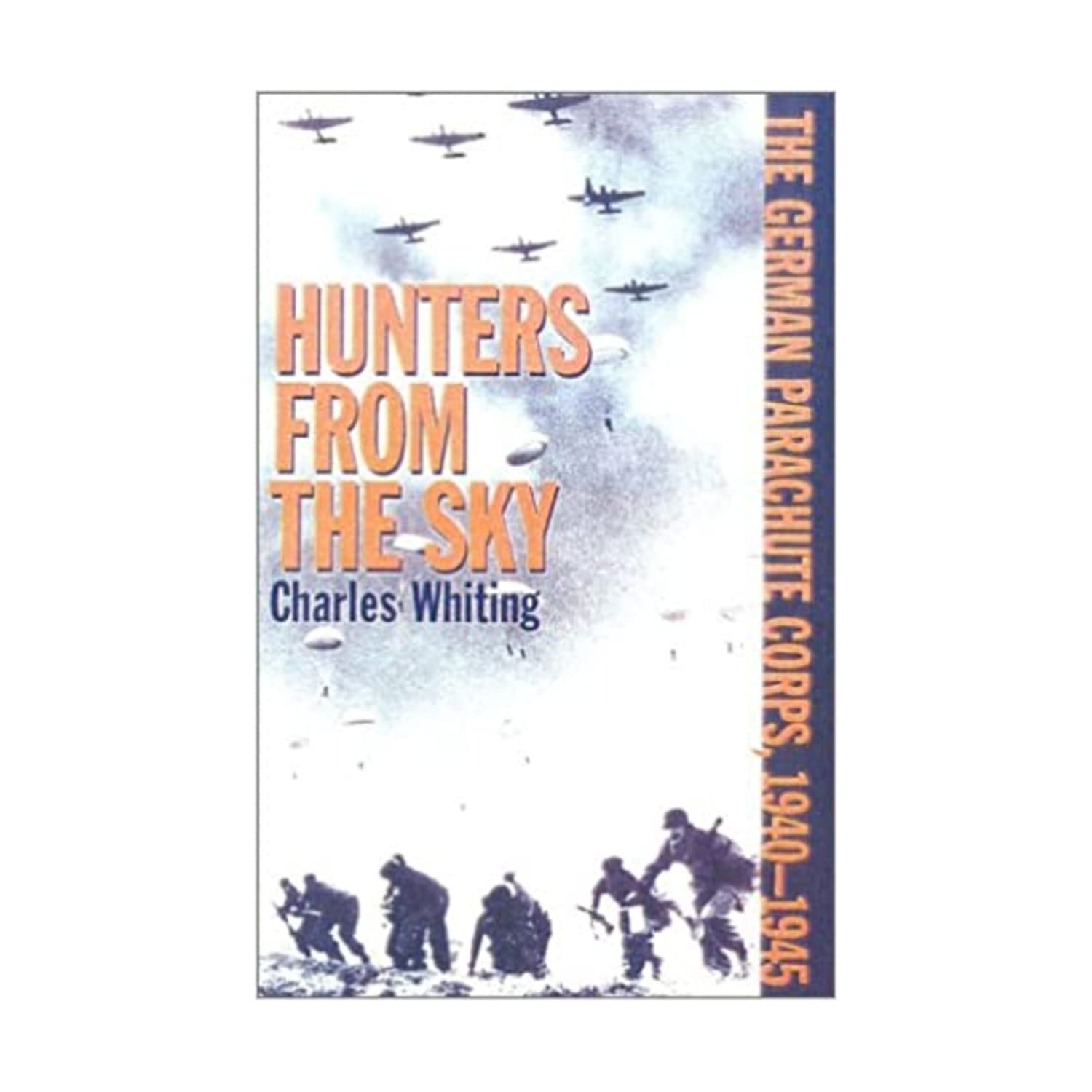 Hunters From The Sky: The German Parachute Corps, 19401945