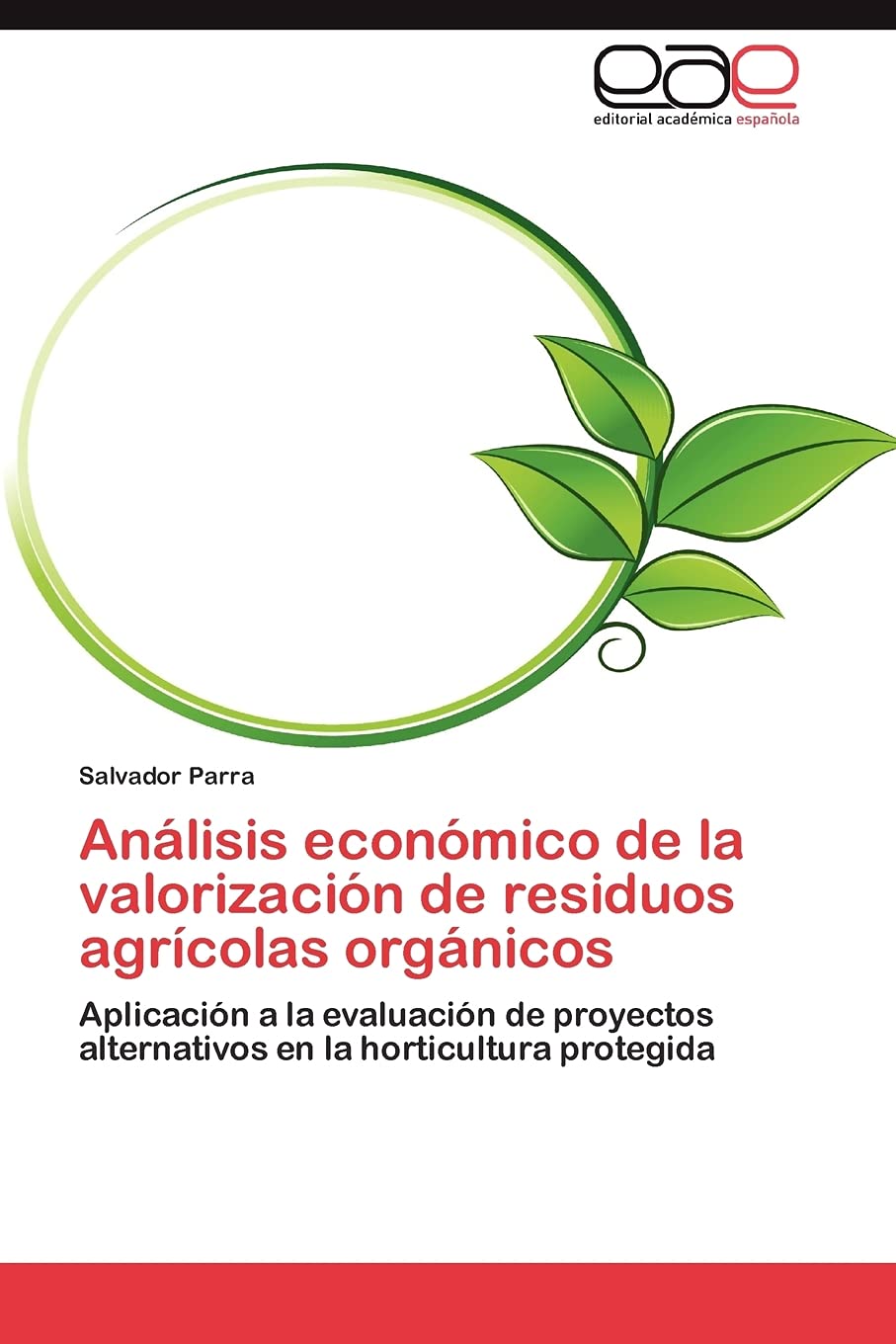 Anlisis econmico de la valorizacin de residuos agrcolas orgnicos: Aplicacin a la evaluacin de proyectos alternativ,Used
