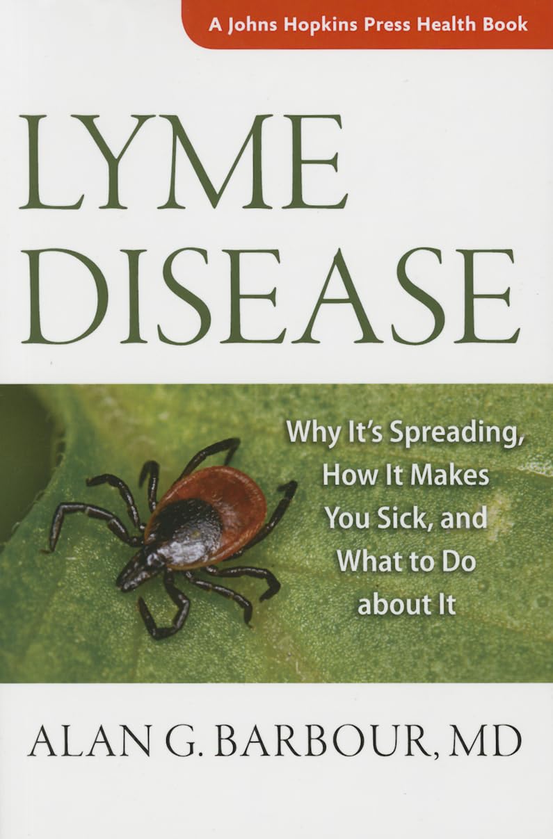 Lyme Disease: Why Its Spreading, How It Makes You Sick, and What to Do about It (A Johns Hopkins Press Health Book),Used