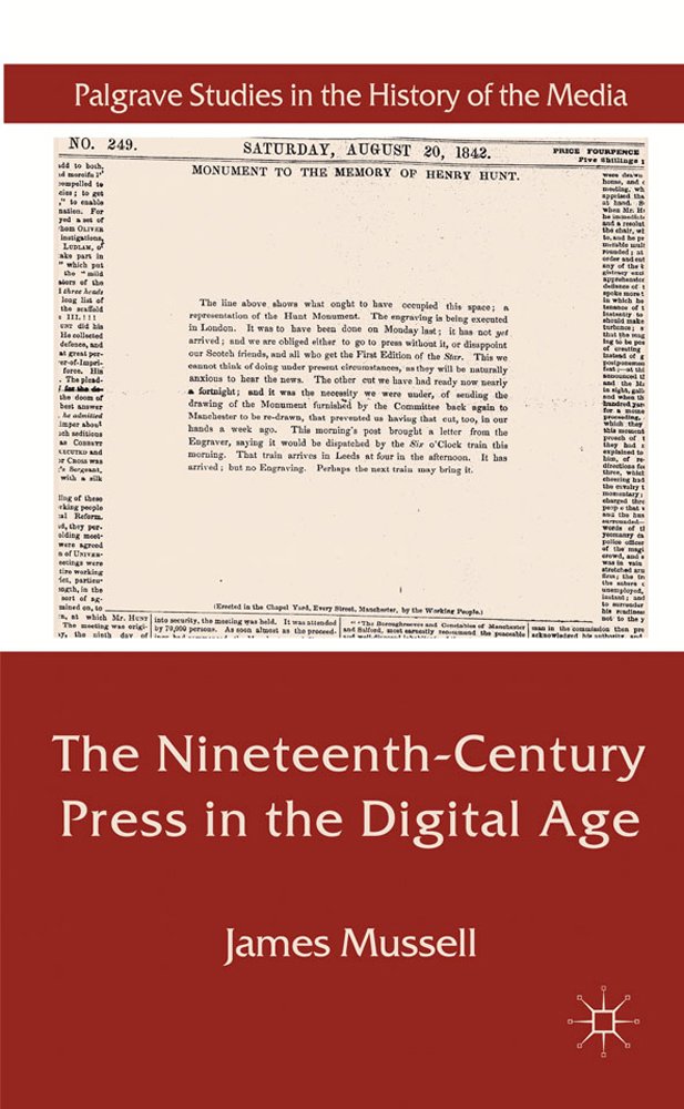 The Nineteenthcentury Press In The Digital Age (Palgrave Studies In The History Of The Media)