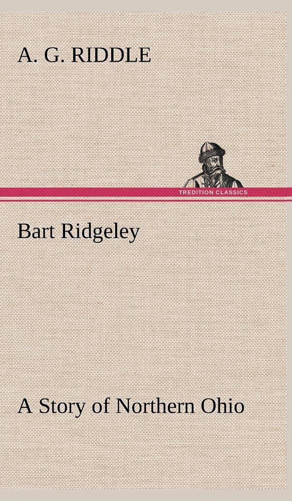 Bart Ridgeley A Story of Northern Ohio,Used