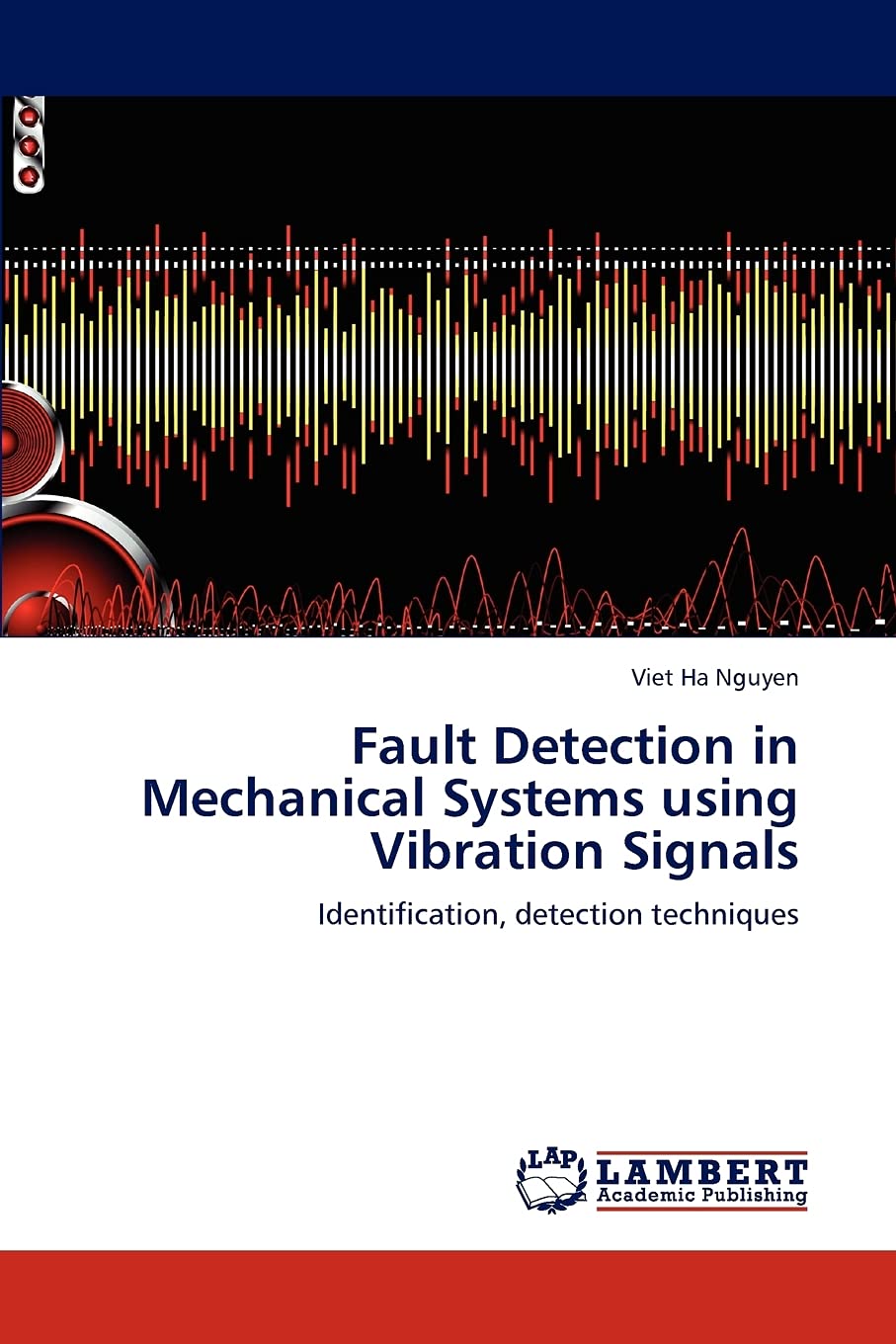 Fault Detection in Mechanical Systems using Vibration Signals: Identification, detection techniques,Used