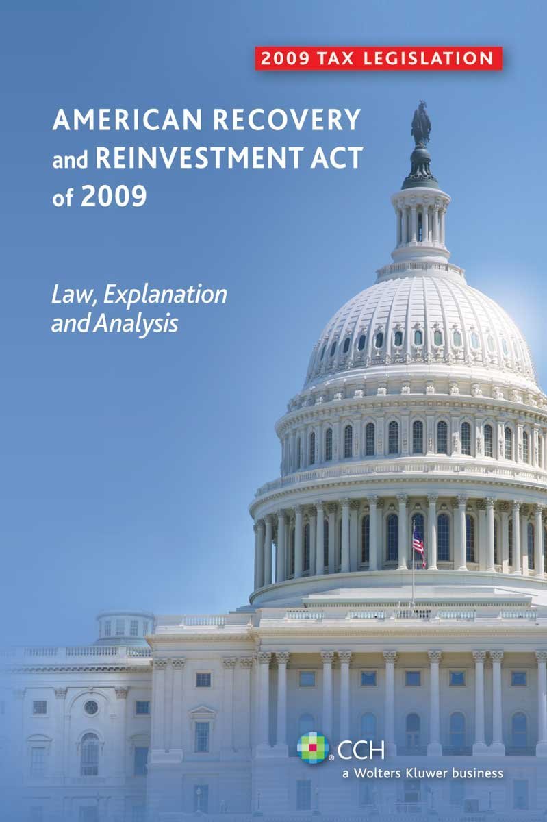 American Recovery And Reinvestment Act Of 2009: Law, Explanation And Analysis,Used