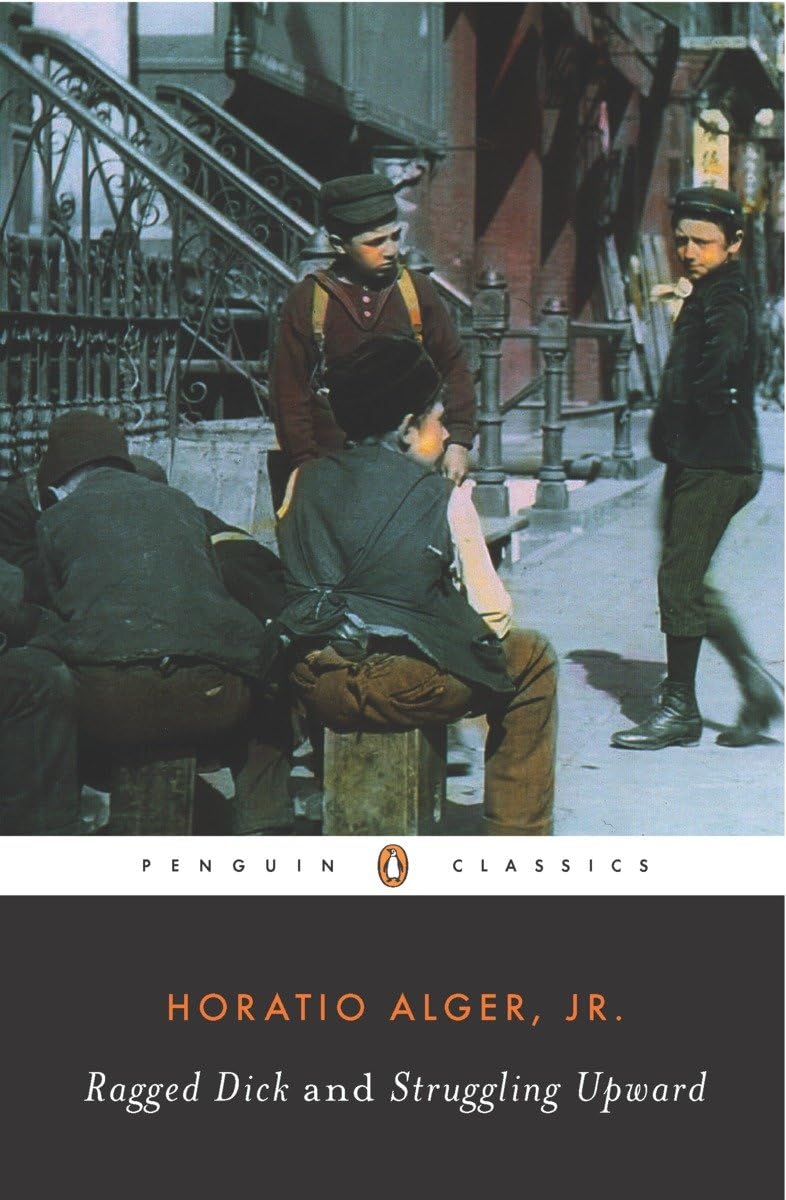 Ragged Dick And Struggling Upward (Penguin Classics)