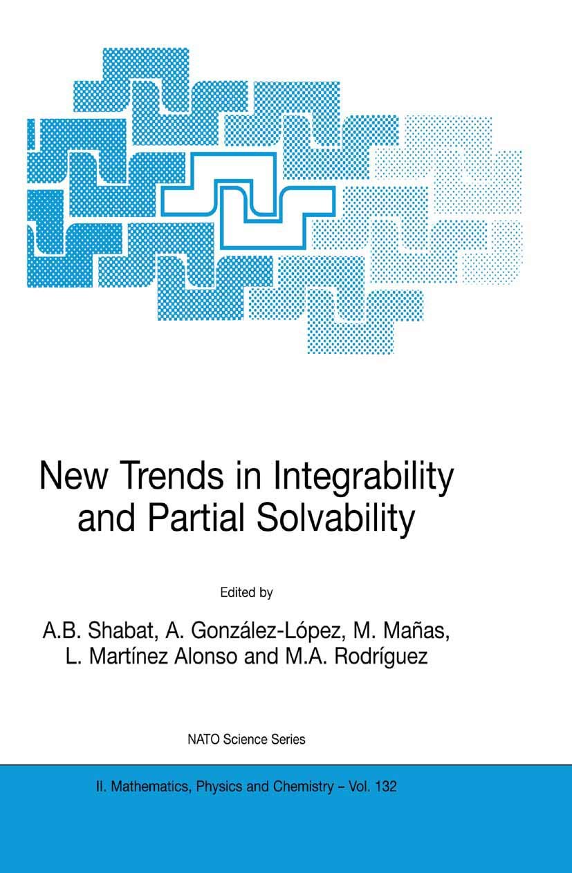 New Trends in Integrability and Partial Solvability (NATO Science Series II: Mathematics, Physics and Chemistry, 132),New