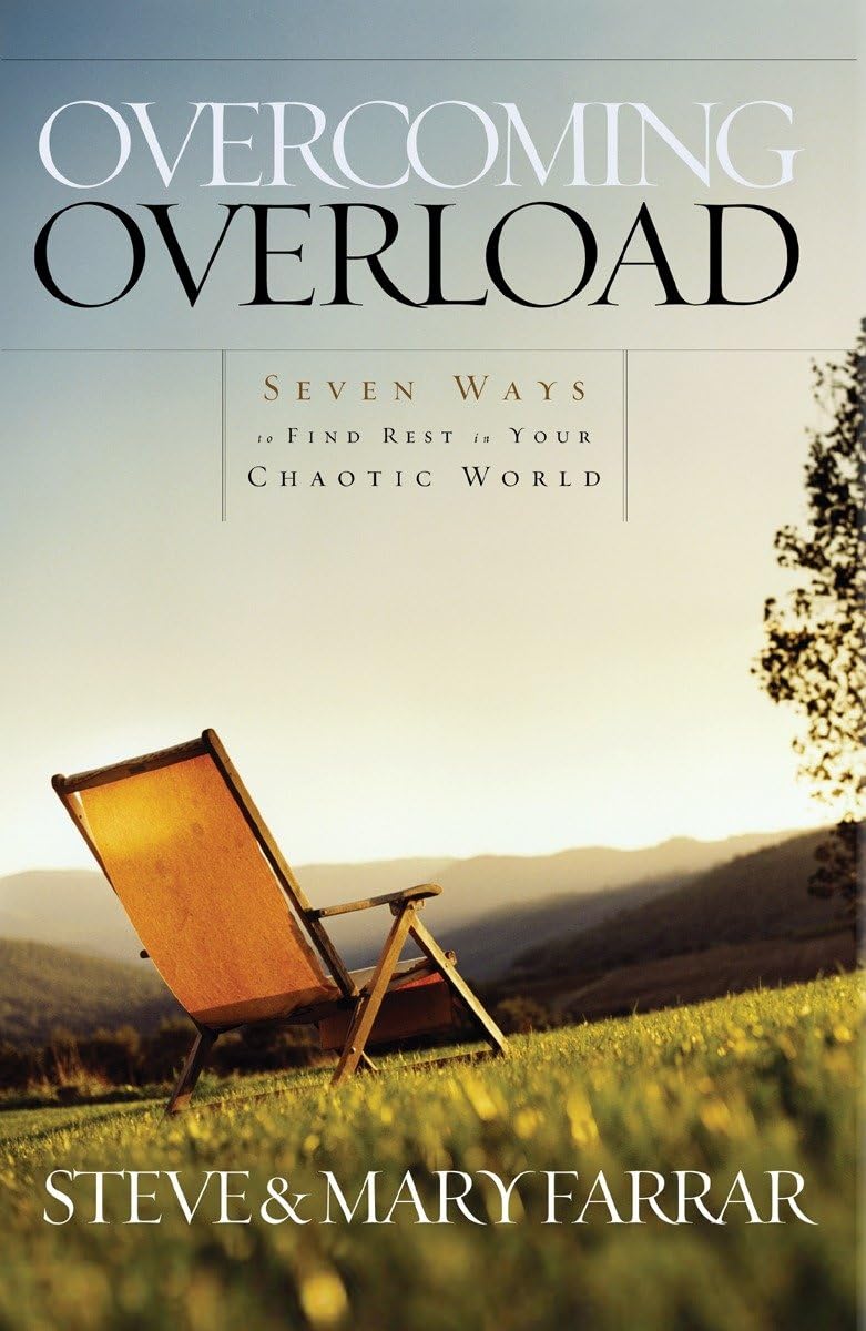 Overcoming Overload: Seven Ways to Find Rest in Your Chaotic World,Used