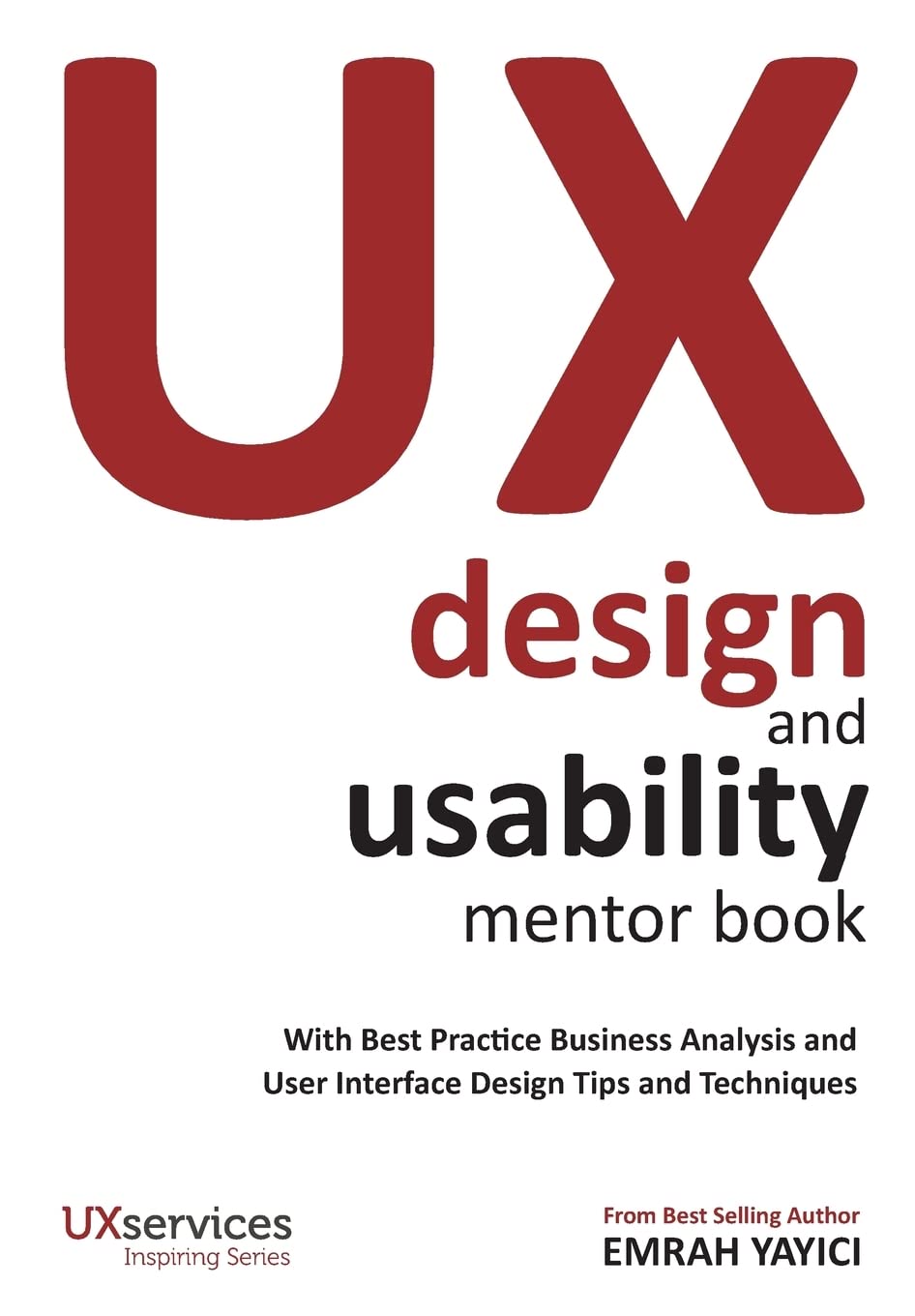 UX Design and Usability Mentor Book: With Best Practice Business Analysis and User Interface Design Tips and Techniques,Used