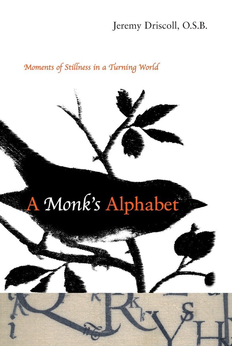 A Monk'S Alphabet: Moments Of Stillness In A Turning World,Used