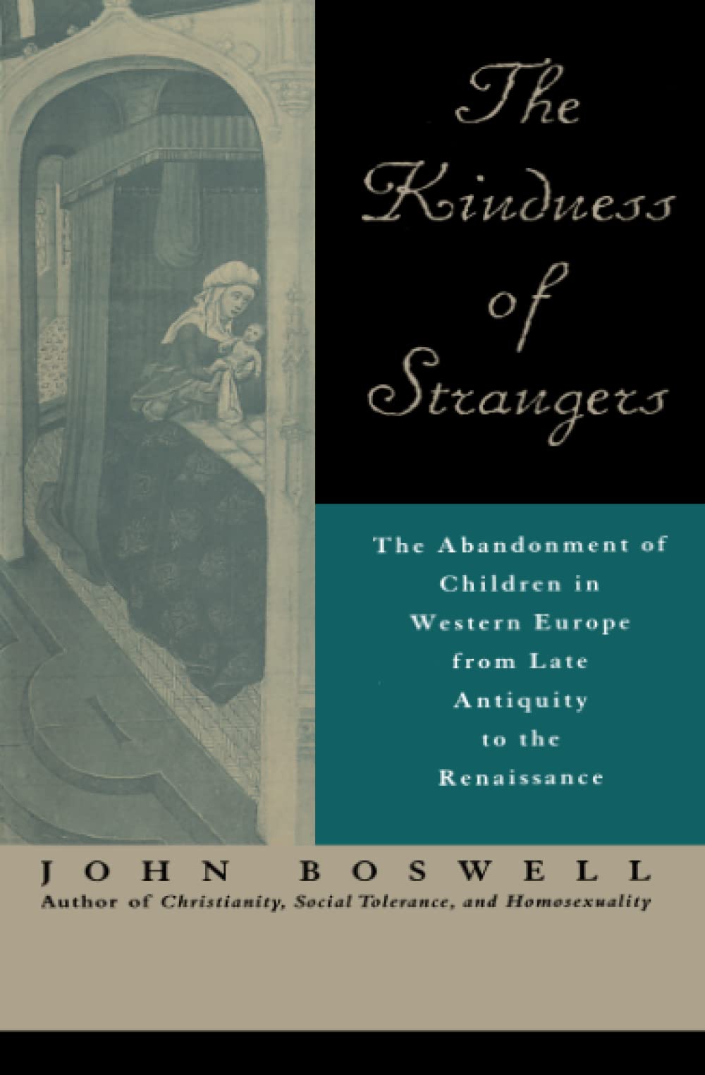 The Kindness of Strangers: The Abandonment of Children in Western Europe from Late Antiquity to the Renaissance,Used
