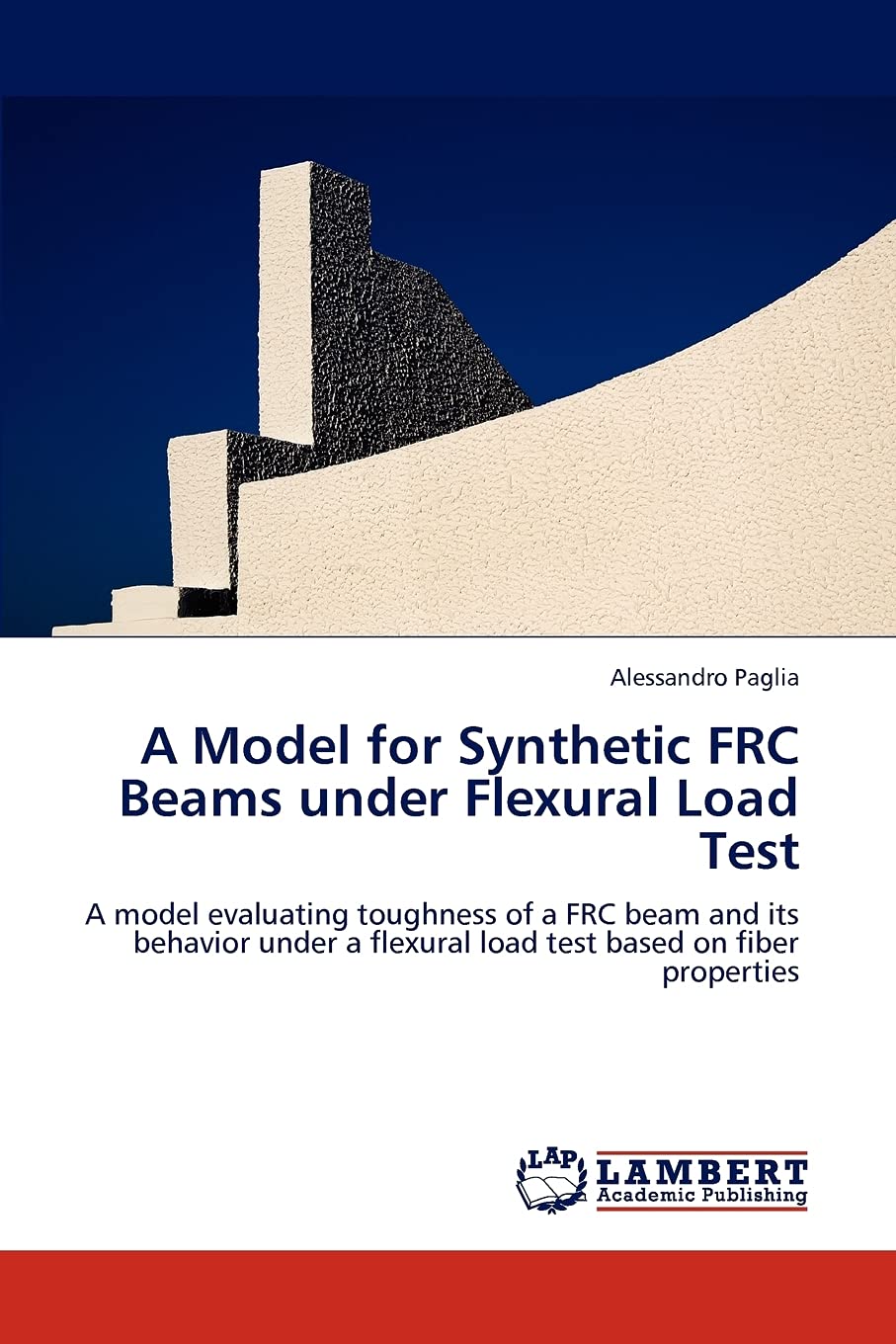 A Model for Synthetic FRC Beams under Flexural Load Test: A model evaluating toughness of a FRC beam and its behavior under a fl,Used