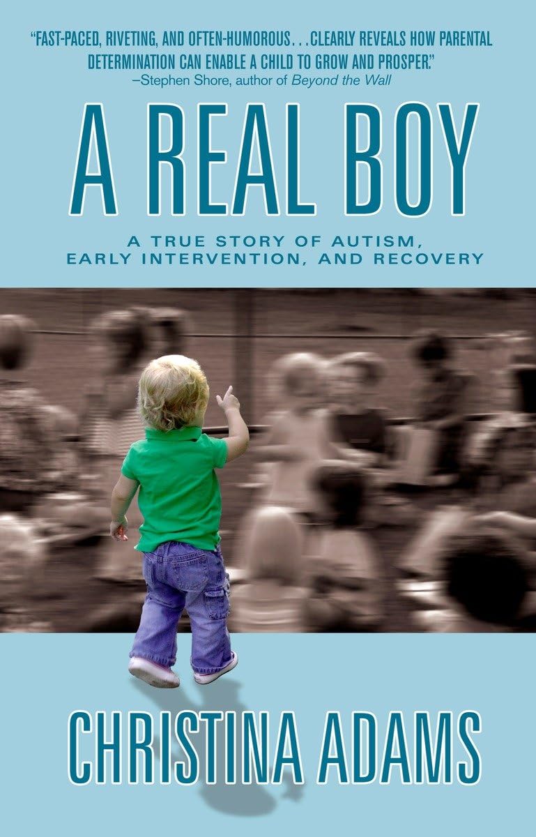 A Real Boy: A True Story of Autism, Early Intervention, and Recovery,Used