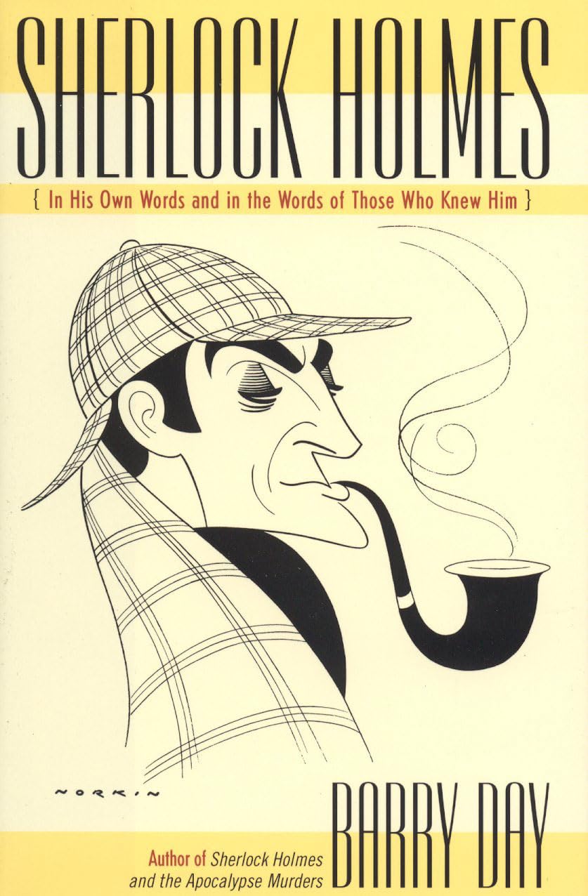 Sherlock Holmes: In His Own Words and in the Words of Those Who Knew Him,Used