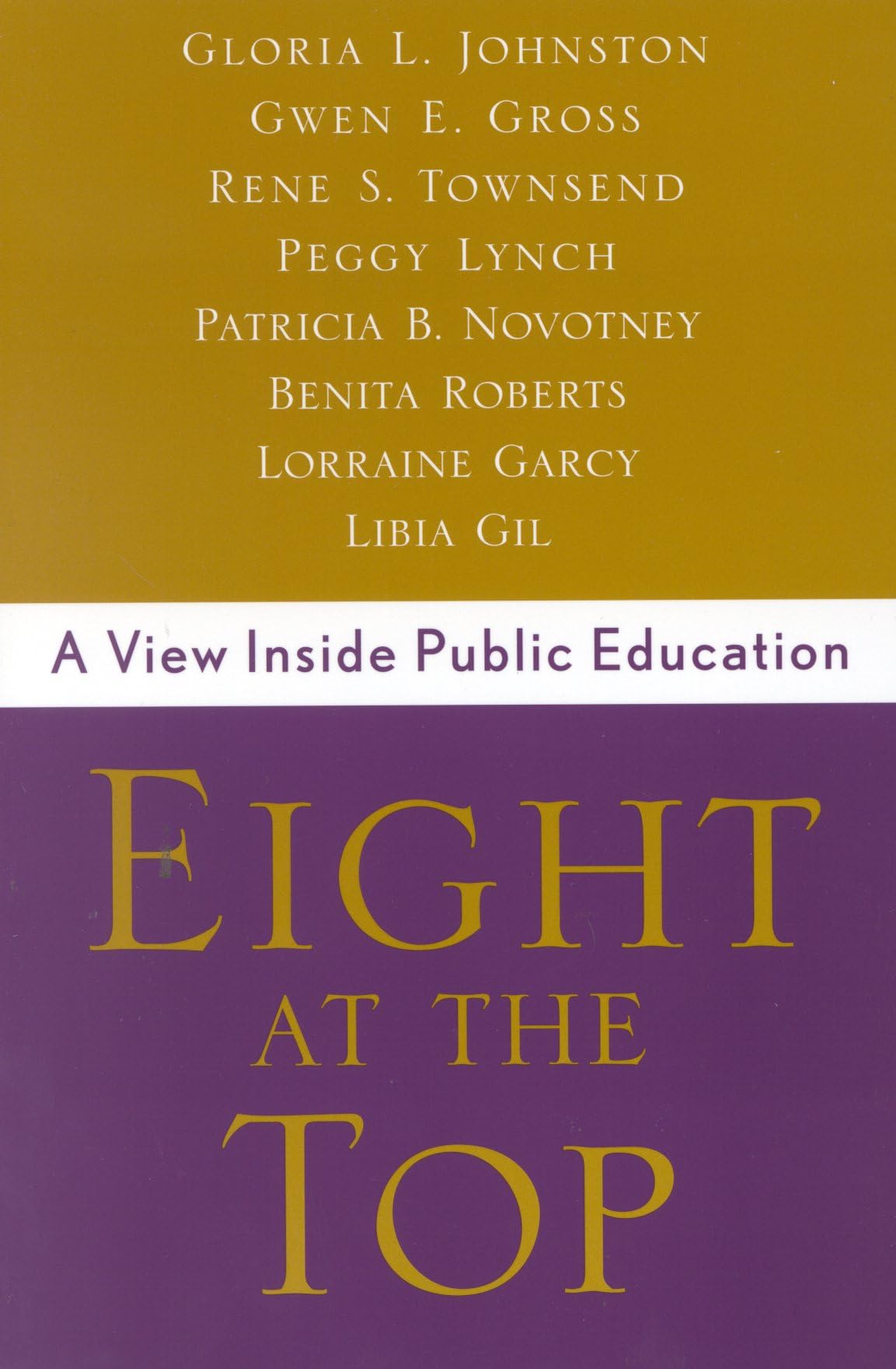 Eight At The Top: A View Inside Public Education,Used